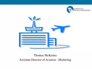 Thomas McKenna Assistant Director of Aviation - Marketing