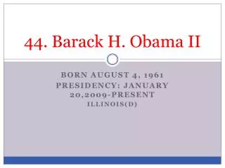 44. Barack H. Obama II