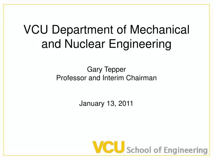 vcu department of mechanical and nuclear engineering gary tepper professor and interim chairman