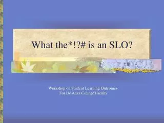What the*!?# is an SLO?