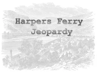 Harpers Ferry Jeopardy
