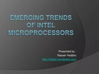 EMERGING TRENDS OF INTEL MICROPROCESSORS