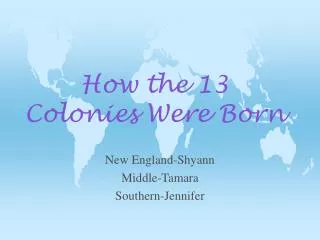How the 13 Colonies Were Born