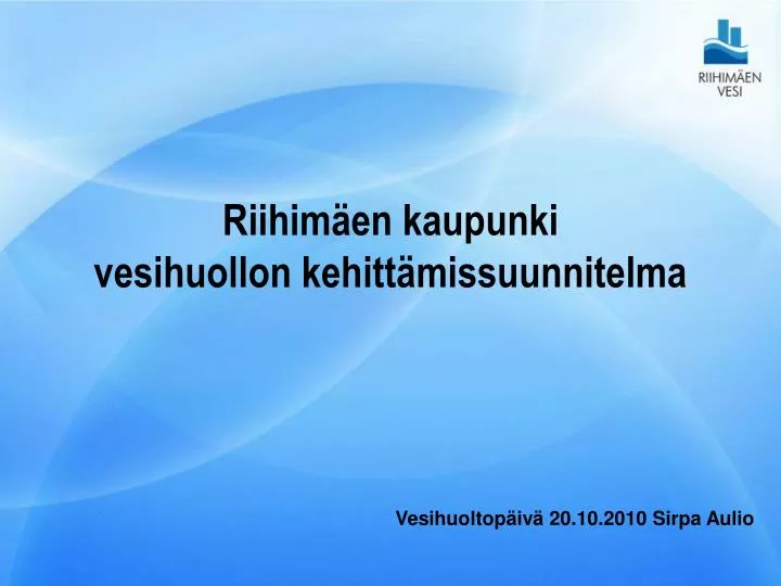 riihim en kaupunki vesihuollon kehitt missuunnitelma