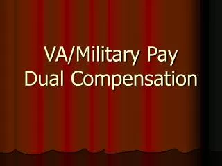 VA/Military Pay Dual Compensation