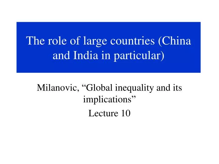 the role of large countries china and india in particular
