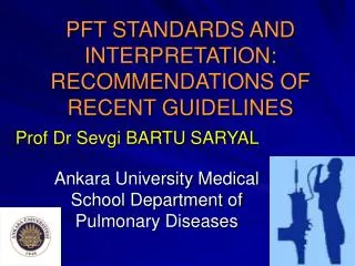 PFT STANDARDS AND INTERPRETATION: RECOMMENDATIONS OF RECENT GUIDELINES