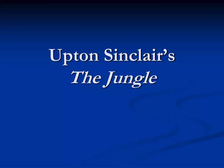 upton sinclair s the jungle