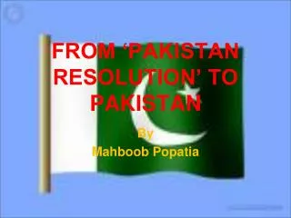 FROM ‘PAKISTAN RESOLUTION’ TO PAKISTAN