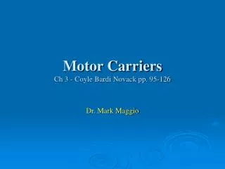 Motor Carriers Ch 3 - Coyle Bardi Novack pp. 95-126