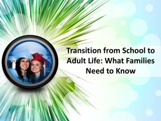 Transition from School to Adult Life: What Families Need to Know