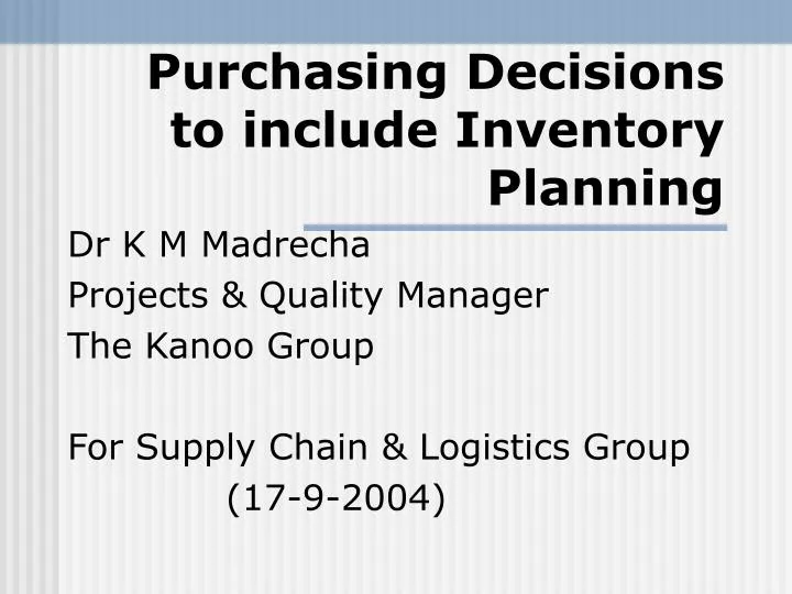 purchasing decisions to include inventory planning