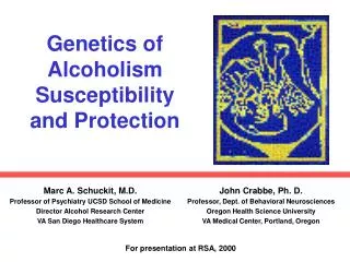 Genetics of Alcoholism Susceptibility and Protection