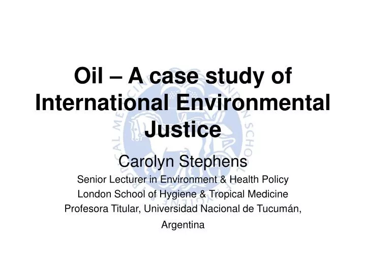 oil a case study of international environmental justice