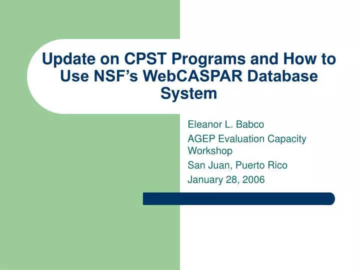 update on cpst programs and how to use nsf s webcaspar database system
