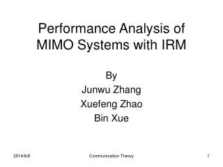 Performance Analysis of MIMO Systems with IRM