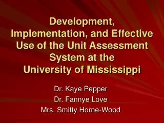 Development, Implementation, and Effective Use of the Unit Assessment System at the University of Mississippi