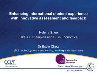 Enhancing international student experience with innovative assessment and feedback Helena Snee (GBS BL champion and SL