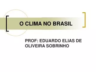 O CLIMA NO BRASIL