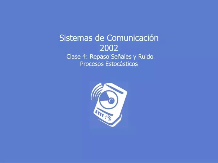 sistemas de comunicaci n 2002 clase 4 repaso se ales y ruido procesos estoc sticos