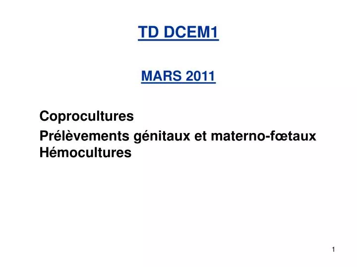 td dcem1 mars 2011 coprocultures pr l vements g nitaux et materno f taux h mocultures