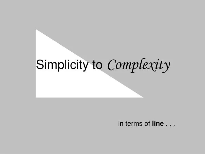simplicity to complexity