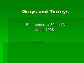 Grays and Torreys