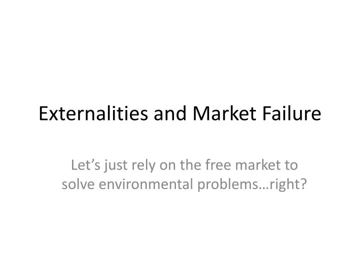 externalities and market failure