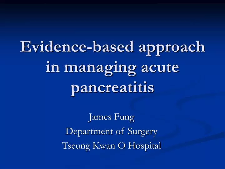 evidence based approach in managing acute pancreatitis