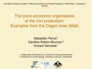 Sébastien Perret 1 Caroline Robion-Brunner 2 Vincent Serneels 1 1) Department of Geosciences, University of Fribourg,