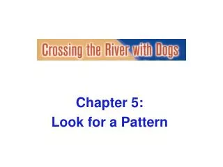 Chapter 5: Look for a Pattern