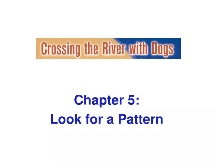 chapter 5 look for a pattern