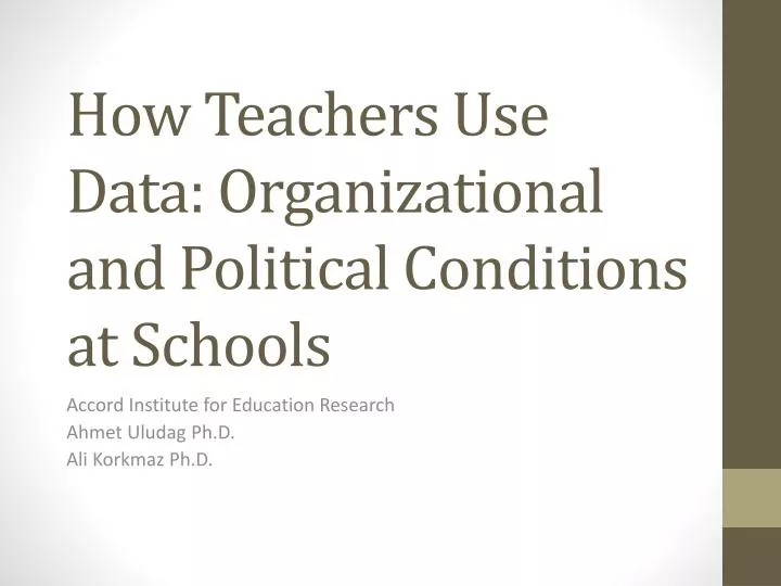 how teachers use data organizational and political conditions at schools