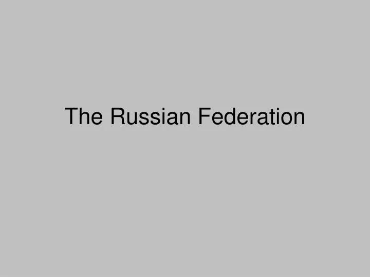 the russian federation