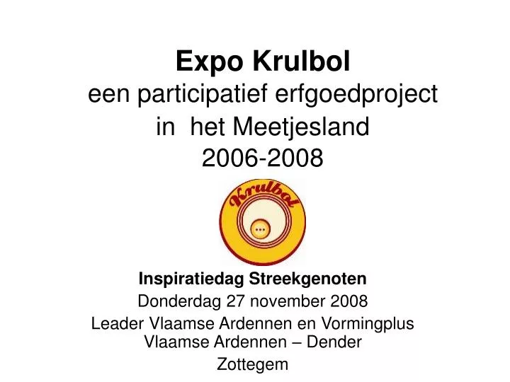 expo krulbol een participatief erfgoedproject in het meetjesland 2006 2008