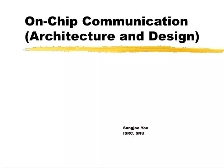 on chip communication architecture and design
