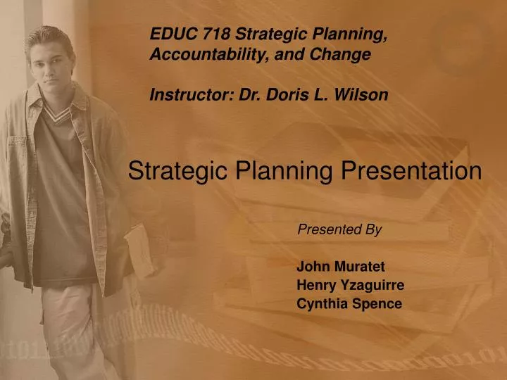 educ 718 strategic planning accountability and change instructor dr doris l wilson