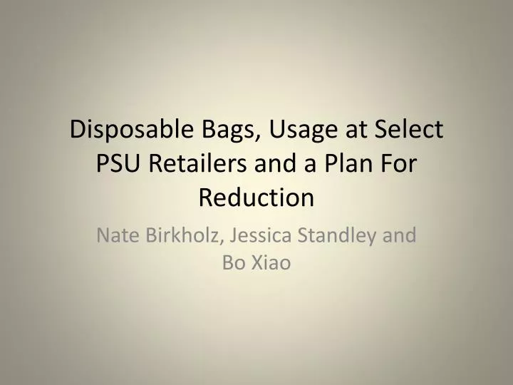 disposable bags usage at select psu retailers and a plan for reduction
