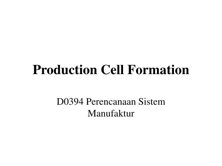production cell formation