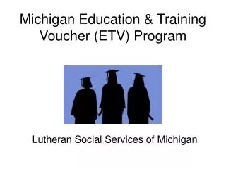 Michigan Education &amp; Training Voucher (ETV) Program