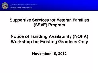 Supportive Services for Veteran Families (SSVF) Program Notice of Funding Availability (NOFA) Workshop for Existing Gran
