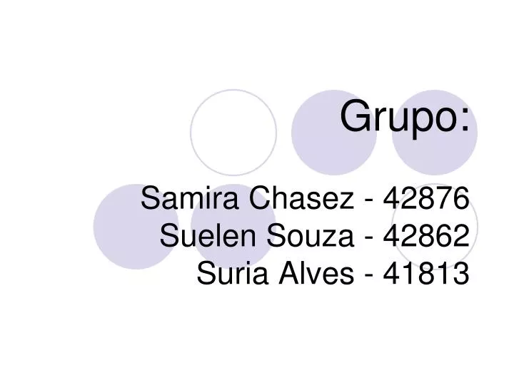 grupo samira chasez 42876 suelen souza 42862 suria alves 41813