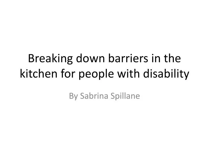 breaking down barriers in the kitchen for people with disability