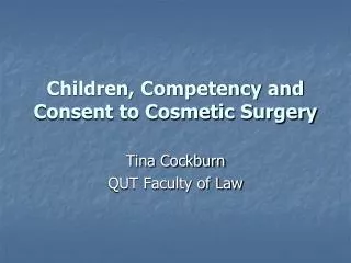 Children, Competency and Consent to Cosmetic Surgery