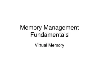 Memory Management Fundamentals