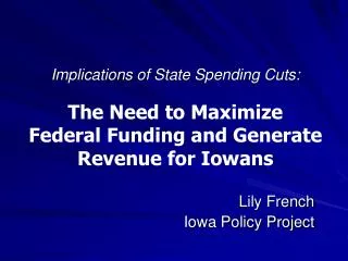 Implications of State Spending Cuts: The Need to Maximize Federal Funding and Generate Revenue for Iowans