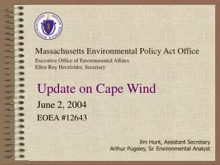 Massachusetts Environmental Policy Act Office Executive Office of Environmental Affairs Ellen Roy Herzfelder, Secretary