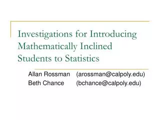 Investigations for Introducing Mathematically Inclined Students to Statistics