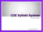 COE Syllabi System How-To Guide - slide 1