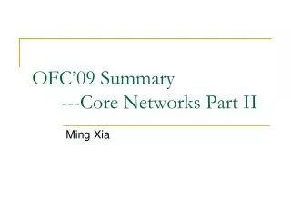OFC’09 Summary 	---Core Networks Part II